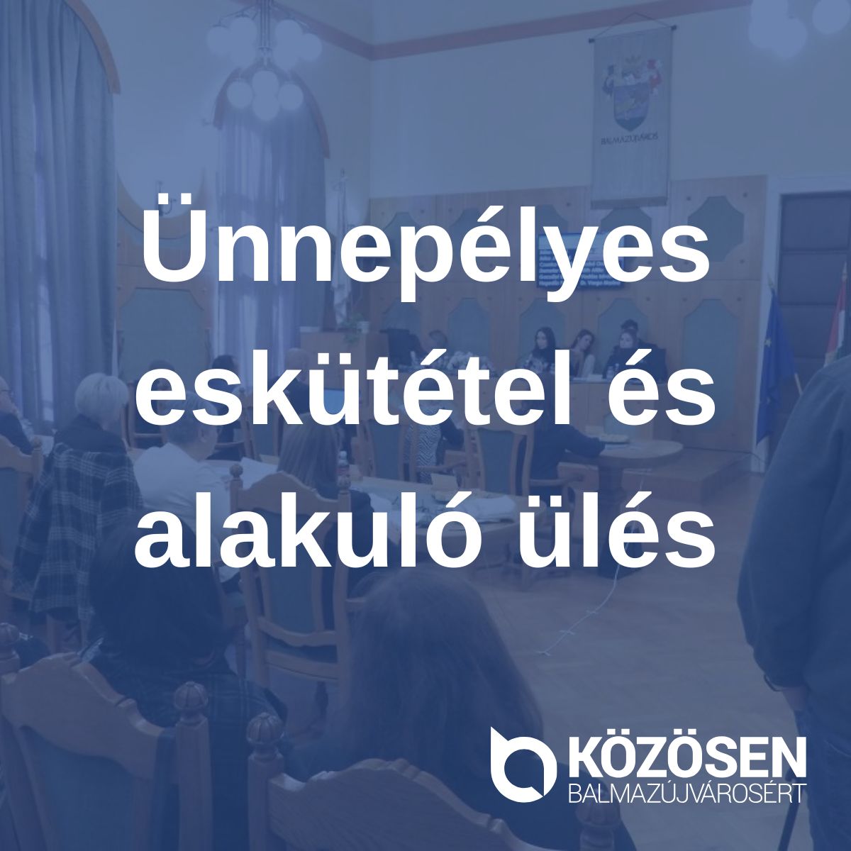 Ünnepélyes eskütétel, és rövidre sikerült alakuló ülés